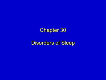 Chapter 30 Disorders of Sleep. Mosby items and derived items © 2009 by Mosby, Inc., an affiliate of Elsevier Inc. 2 Objectives  Identify the estimated.