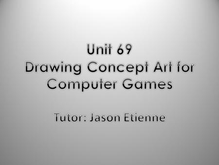 TASK 1 In this task, you will demonstrate your understanding of the purpose of concept art for video games. You are employed by War of Art Games.