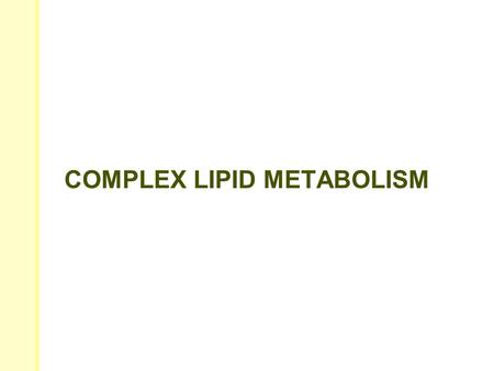 COMPLEX LIPID METABOLISM