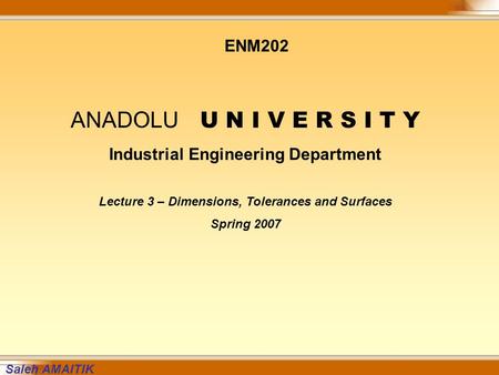 ANADOLU U N I V E R S I T Y ENM202 Industrial Engineering Department