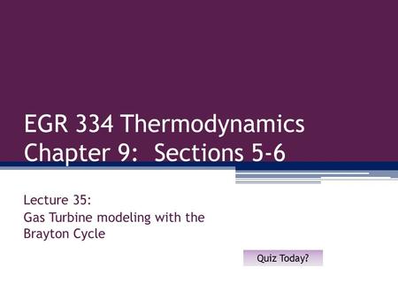 EGR 334 Thermodynamics Chapter 9: Sections 5-6