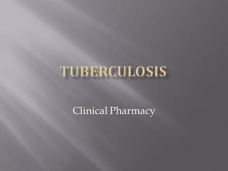 Clinical Pharmacy.  Tuberculosis is caused by M. tuberculosis, an aerobic, non–spore-forming bacillus that resists decolorization by acid alcohol after.
