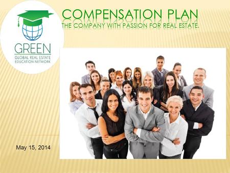 May 15, 2014. 10 WAYS TO GET PAID Th e GREEN Compensation Plan offers a powerful income producing opportunity for our Representatives who share our passion.