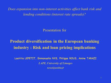 1 Does expansion into non-interest activities affect bank risk and lending conditions (interest rate spreads)? Presentation for Product diversification.