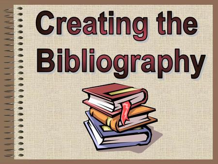 To learn how to write a correct bibliography for:To learn how to write a correct bibliography for: –Books –Magazines –Encyclopedias –Internet Sources.