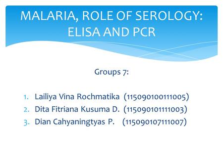 MALARIA, ROLE OF SEROLOGY: ELISA AND PCR