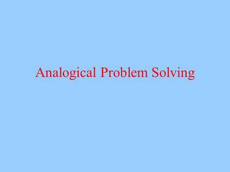 Analogical Problem Solving. How good are we at finding relevant prior experience?