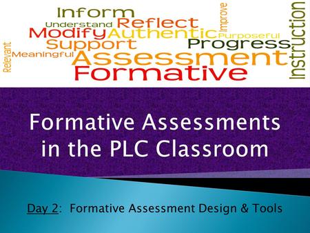 Day 2: Formative Assessment Design & Tools. Design Process.