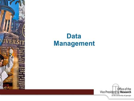 Data Management. 2 Data Management Practices RESPONSIBLE CONDUCT IN RESEARCH.