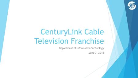 CenturyLink Cable Television Franchise