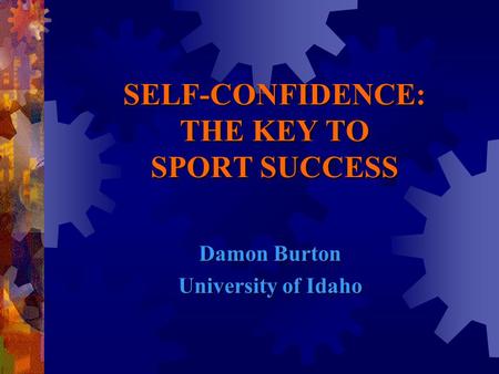SELF-CONFIDENCE: THE KEY TO SPORT SUCCESS