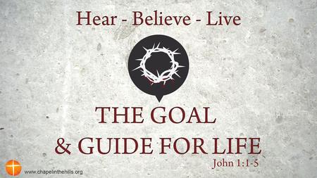 Jesus is the Goal of Life John identifies Jesus as the “Word”. John is purposefully using ambiguity to cause his readers to slow down and think through.
