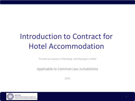 Introduction to Contract for Hotel Accommodation Private Law Aspects of Booking and Staying in a Hotel Applicable to Common Law Jurisdictions 2010 1.