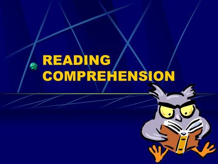 READING COMPREHENSION. I. Vocabulary question In context Context clues: Examples, synonyms, antonyms, general sense of the sentence/passage.