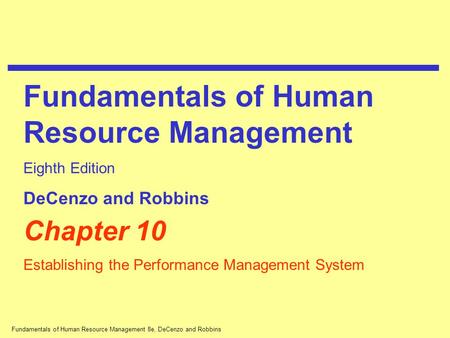 Fundamentals of Human Resource Management 8e, DeCenzo and Robbins