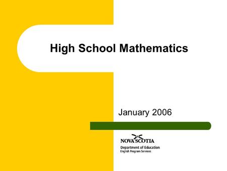 High School Mathematics January 2006 The First Step to Success in High School Mathematics Selecting the Most Appropriate Courses.
