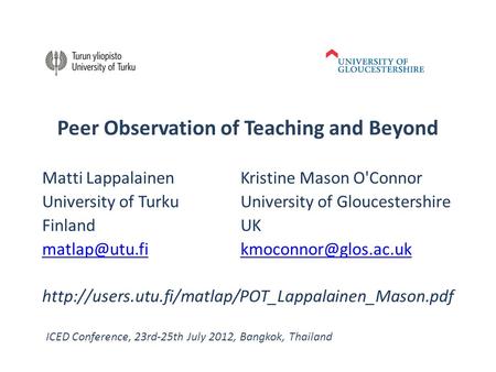 Peer Observation of Teaching and Beyond Matti Lappalainen Kristine Mason O'Connor University of TurkuUniversity of Gloucestershire Finland UK