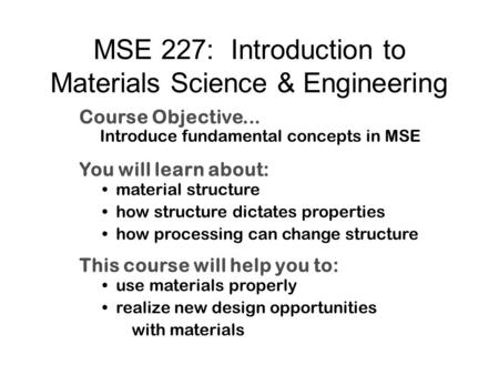 MSE 227: Introduction to Materials Science & Engineering