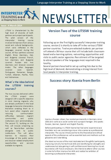 Issue : 4 March 2014 Version Two of the LITSSW training course Following up on the first highly successful interpreter training course, version 2 is shortly.