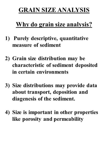 Why do grain size analysis?