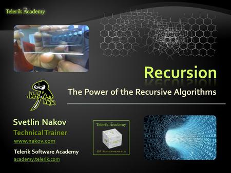 Svetlin Nakov Telerik Software Academy academy.telerik.com Technical Trainer www.nakov.com The Power of the Recursive Algorithms.
