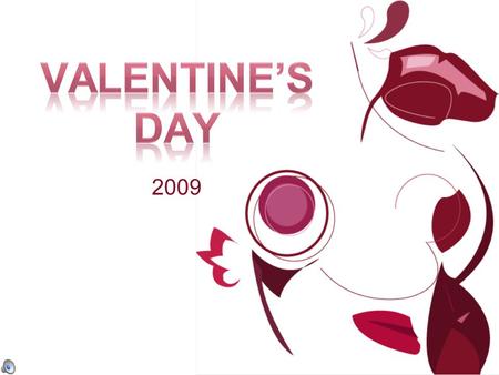 Valentine’s Day 2009.