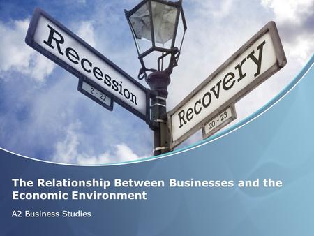 The Relationship Between Businesses and the Economic Environment