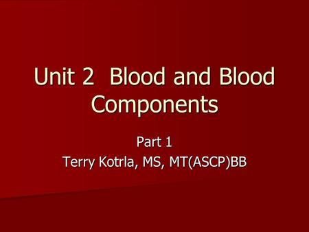 Unit 2 Blood and Blood Components