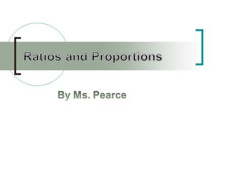 Ratios and Proportions
