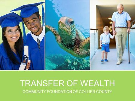 TRANSFER OF WEALTH COMMUNITY FOUNDATION OF COLLIER COUNTY.