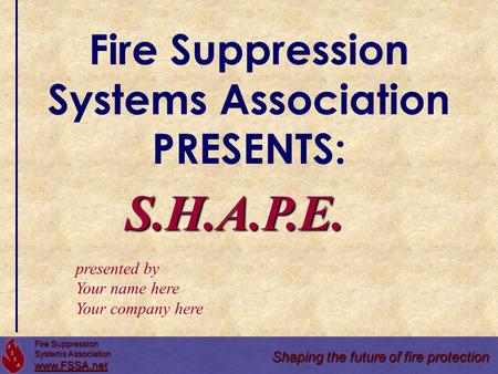 Fire Suppression Systems Association PRESENTS: