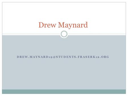 Drew Maynard.