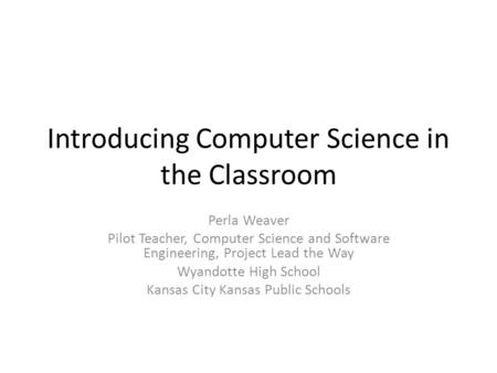 Introducing Computer Science in the Classroom