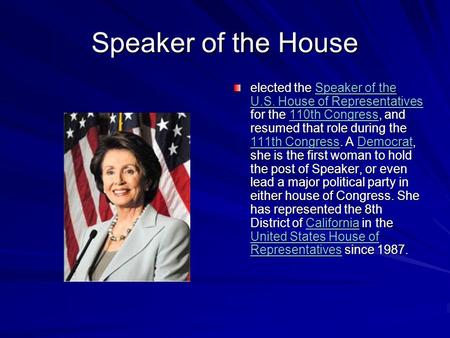 Speaker of the House elected the Speaker of the U.S. House of Representatives for the 110th Congress, and resumed that role during the 111th Congress.