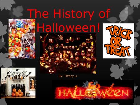 The History of Halloween! By: Tiffany Li. How did Halloween start?  Halloween started 2,000 years ago in, which is now Ireland.  They celebrated New.
