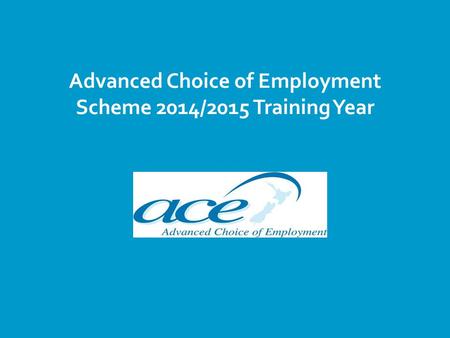 Advanced Choice of Employment Scheme 2014/2015 Training Year.