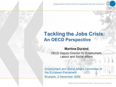 OECD, Directorate for Employment, Labour and Social Affairs Organisation for Economic Co-operation and Development Tackling the Jobs Crisis: An OECD Perspective.