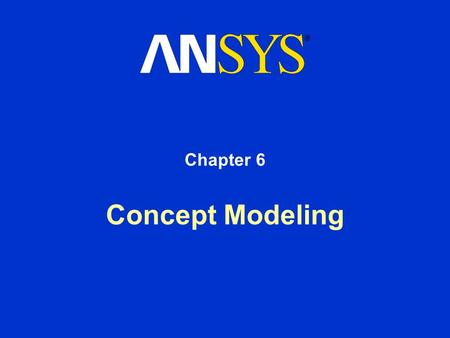 Concept Modeling Chapter 6. Training Manual December 17, 2004 Inventory #002176 6-2 Concept Modeling Contents Concept Modeling Creating Line Bodies Modifying.