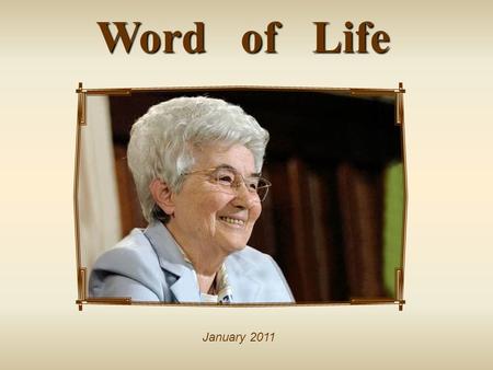 Word of Life January 2011 “Now the whole group of those who believed were of one heart and soul, and no one claimed private ownership of any possessions,