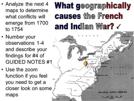Analyze the next 4 maps to determine what conflicts will emerge from 1700 to 1754 Number your observations 1-4 and describe your findings for #4 of GUIDED.