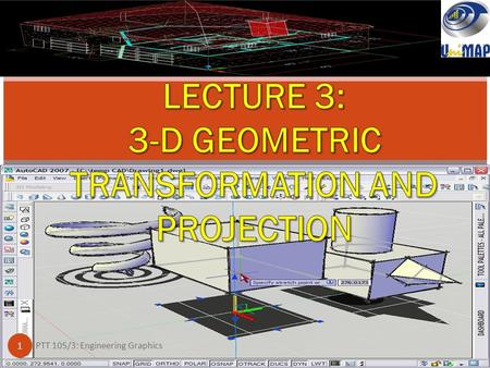 3-D GEOMETRIC TRANSFORMATION AND PROJECTION