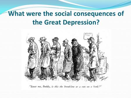 What were the social consequences of the Great Depression?