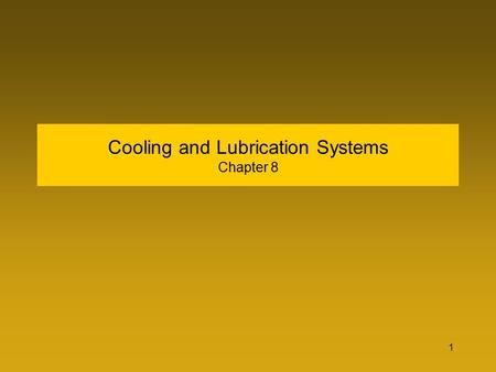 Cooling and Lubrication Systems Chapter 8