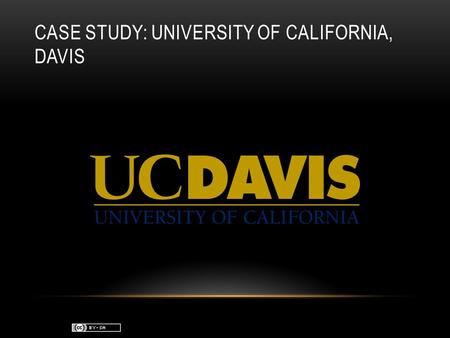 CASE STUDY: UNIVERSITY OF CALIFORNIA, DAVIS. UNIVERSITY OF CALIFORNIA, DAVIS Implemented Rice 1.0.0 in October 2009 Integrated home-grown Faculty Merit.