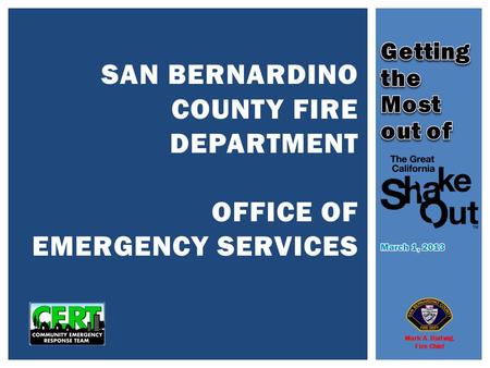 SAN BERNARDINO COUNTY FIRE DEPARTMENT OFFICE OF EMERGENCY SERVICES Mark A. Hartwig, Fire Chief.