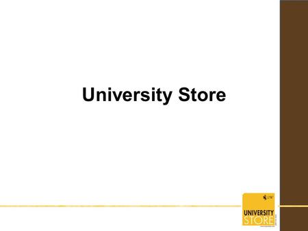 University Store. Welcome! Welcome to the University of Wyoming! We are excited to have you join our campus community!