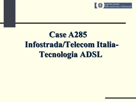 Case A285 Infostrada/Telecom Italia- Tecnologia ADSL.