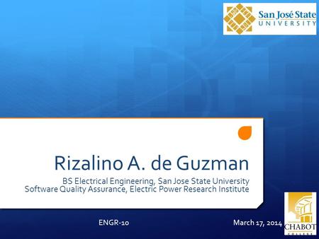 Rizalino A. de Guzman BS Electrical Engineering, San Jose State University Software Quality Assurance, Electric Power Research Institute ENGR-10 March.
