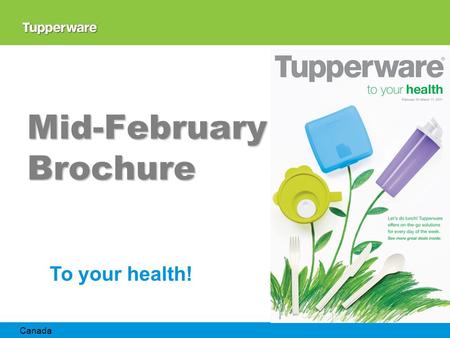 Mid-February Brochure To your health! Canada. For Consumers Starting February 12.