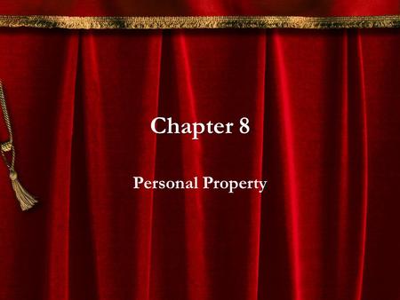 Chapter 8 Personal Property.